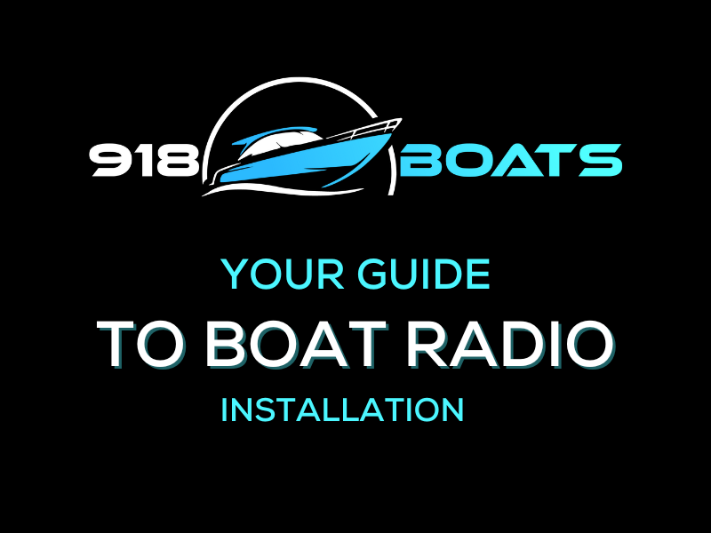 918 Boats - Radio Install in Tulsa