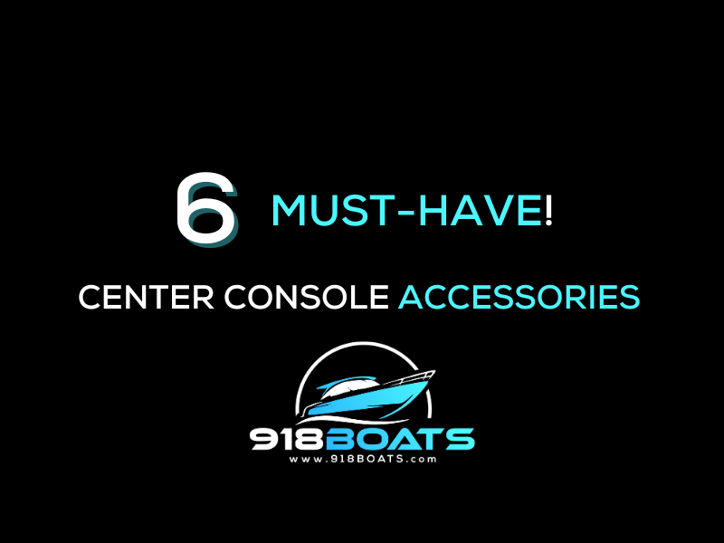 918 Boats - "6 Must-Have" boat console accessories